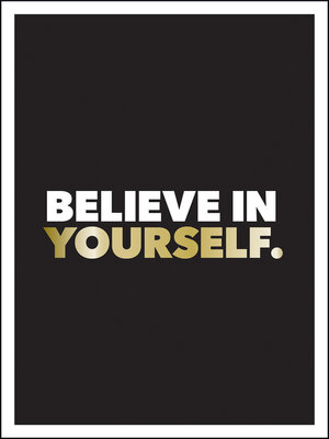 cover image of Believe in Yourself: Positive Quotes and Affirmations for a More Confident You
